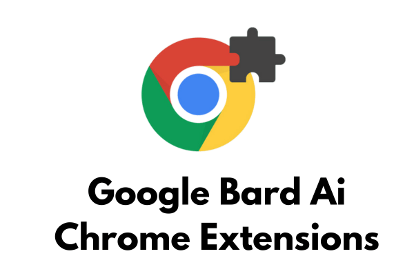 Google Bard Ai Chrome Extensions